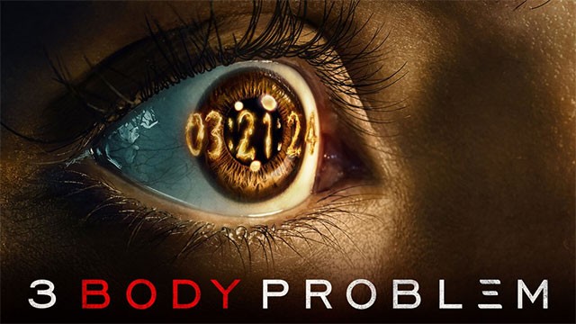Poster phim Bài toán 3 vật thể - 3 Body Problem trên Netflix tháng 3