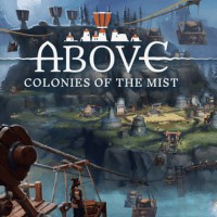 Above: Colonies of the Mist - Game xây dựng thuộc địa sinh tồn
