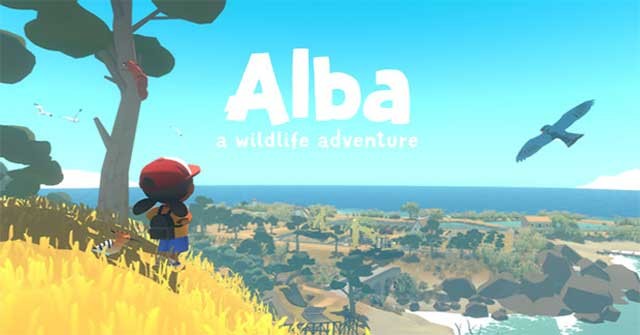Alba: A Wildlife Adventure là game phiêu lưu thơ mộng đầy ý nghĩa