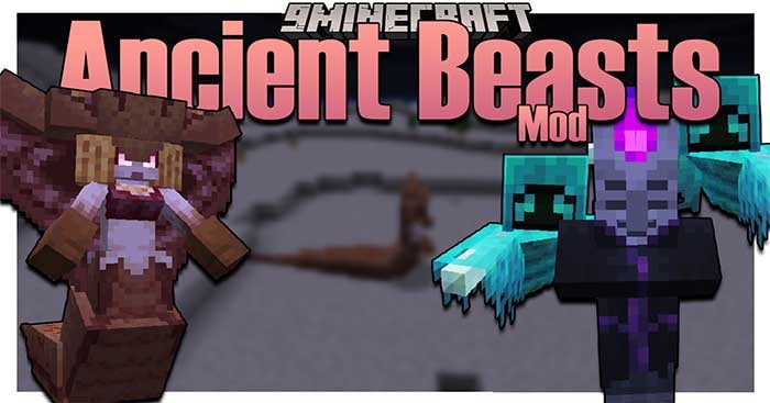Ancient Beasts Mod 1.12.2 sẽ đưa vào Minecraft rất nhiều tên trùm mới