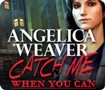 Angelica Weaver: Catch Me When You Can - Game Săn Lùng Kẻ Sát Nhân