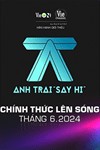 Anh Trai Say Hi: Show thực tế quy tụ 30 nghệ sĩ nam hàng đầu Vbiz