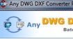 Any DWG DXF Converter - Chuyển đổi DWG, DXF dễ dàng