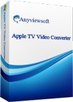 Anyviewsoft Apple TV Video Converter - Convert Videos for Apple TV