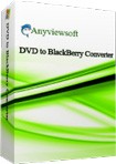 Anyviewsoft DVD to BlackBerry Converter - Convert DVDs for BlackBerry