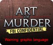 Art of Murder: FBI Confidential - Ngăn chặn kẻ giết người man rợ