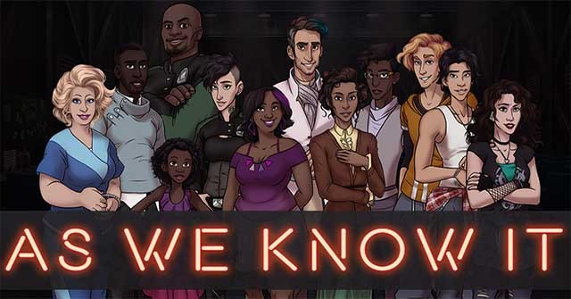 As We Know It là một cuốn Visual Novel chứa các yếu tố tình yêu, tình bạn và cuộc sống