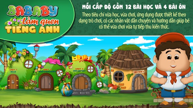 Ứng dụng được thiết kế dưới dạng trò chơi, có nhân vật hướng dẫn