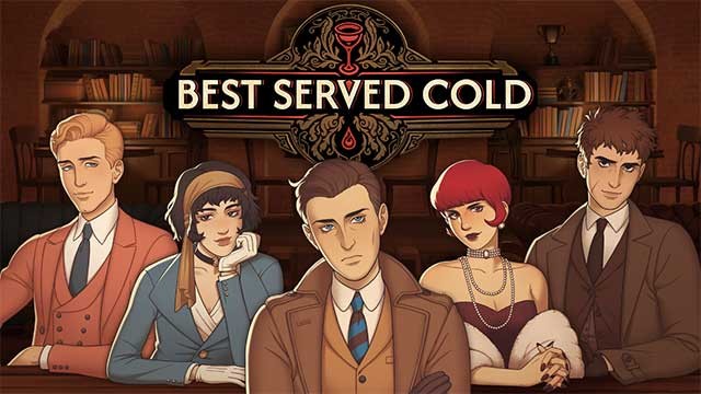 Best Served Cold là game trinh thám bí ẩn có cốt truyện mới lạ