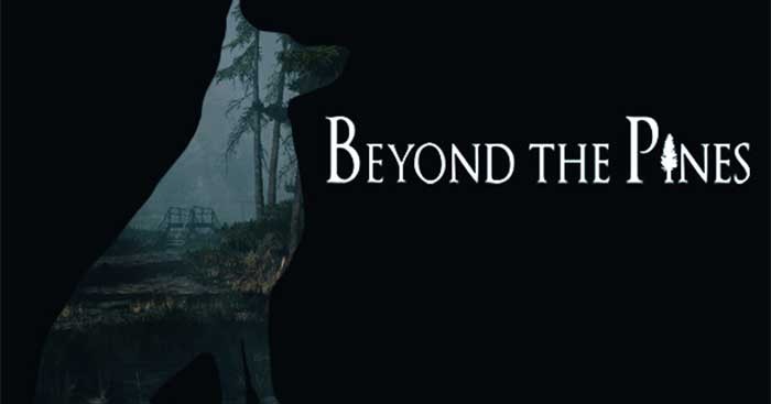 Beyond the Pines là một trò chơi phiêu lưu kinh dị tâm lý lấy bối cảnh xứ Wales