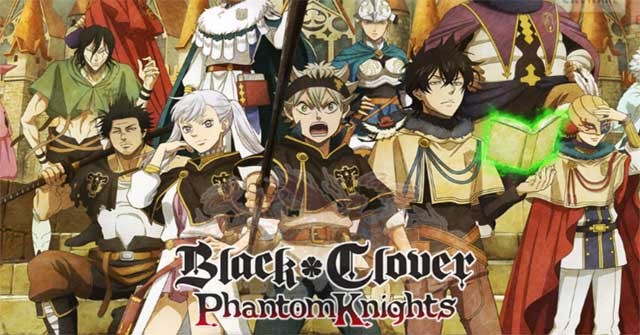 Black Clover Phantom Knights là game nhập vai mới dựa trên Manga - Anime Black Clover