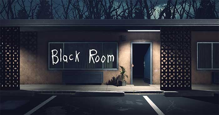 Black Room là game phiêu lưu kinh dị góc nhìn thứ nhất có cốt truyện và trải nghiệm ám ảnh
