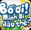 Bố ơi! Mình đi đâu thế? - Gameshow truyền hình thực tế trên Android