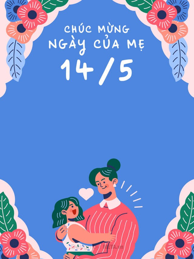 Tải thiệp Chúc Mừng Ngày Của Mẹ - Mother's Day 14/5