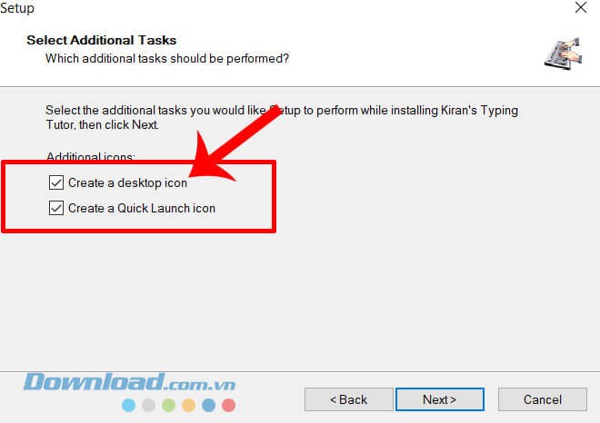 Đánh dấu tick vào hai ô Create a desktop icon và Create a Quick Launch icon