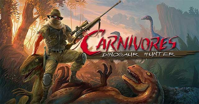 Carnivores: Dinosaur Hunter for Android là game săn bắn khủng long sống động