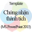 Template Chứng Nhận Thành Tích - Mẫu Chứng Nhận Đẹp, Chuyên Nghiệp