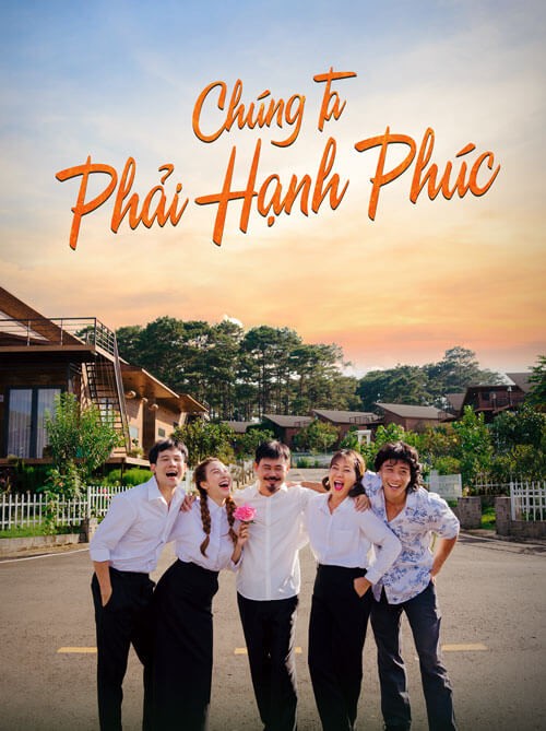 Poster phim Chúng Ta Phải Hạnh Phúc