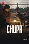 Chupa - Phim phiêu lưu giả tưởng mới trên Netflix
