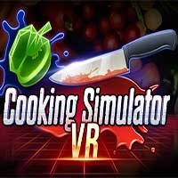 Cooking Simulator VR - Trải nghiệm nấu ăn chân thực trong thế giới ảo