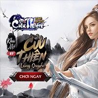 Cửu Thiên Long Quyền - Webgame Tiên hiệp hấp dẫn