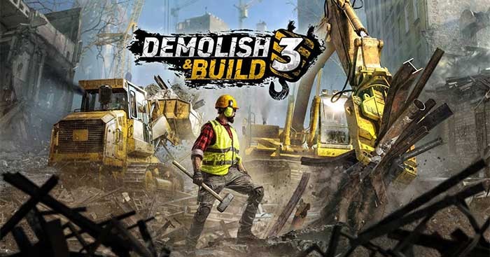 Điều hành một công ty phá dỡ công trình trong game Demolish & Build 3