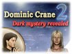 Dominic Crane 2: Dark Mystery Revealed - Giải mã bí ẩn