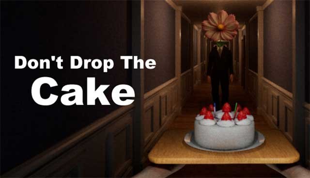 Don't Drop The Cake là một trò chơi phiêu lưu kinh dị thú vị