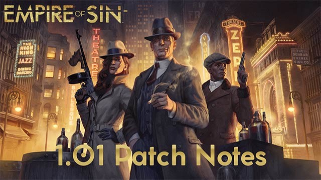 Empire of Sin 1.01 nâng cấp toàn diện về UI, đồ họa, gameplay và sửa nhiều lỗi quan trọng