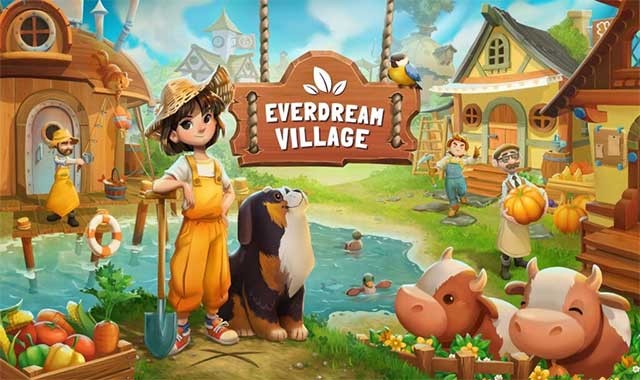 Trải nghiệm một cuộc phiêu lưu nông trại ấm cúng trong Everdream Village