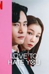 Ghét Mà Vẫn Yêu - Love to Hate You: Phim Hàn Quốc Lãng Mạn