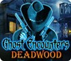 Ghost Encounters: Deadwood - Ngăn chặn bóng ma của sát nhân