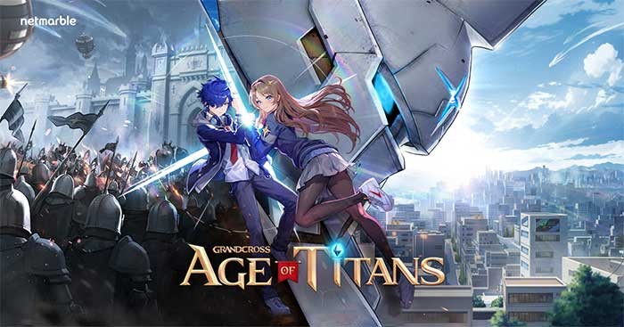 Grand Cross: Age of Titans là game MMORTS rất được mong đợi từ Netmarble