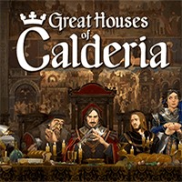 Great Houses of Calderia - Game xây dựng gia tộc quyền lực