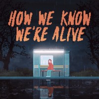 How We Know We're Alive for iOS - Adventure Game