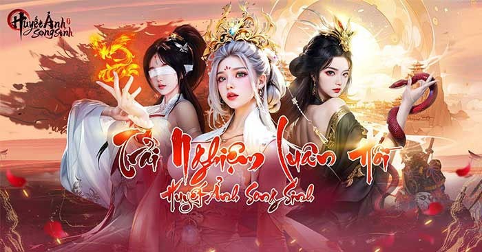 Game MMORPG chủ đề tiên hiệp, luân hồi chuyển kiếp - Huyết Ảnh Song Sinh