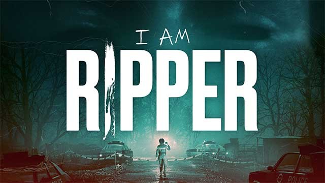 I AM RIPPER là game kinh dị phá án ly kỳ đến từ nước Anh