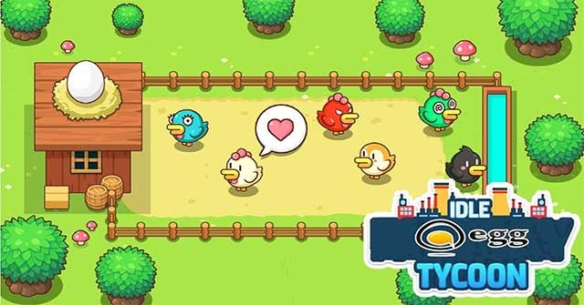 Quản lý trang trại gà của riêng mình và trở thành người giàu có nhất trong Idle Egg Tycoon