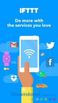 IFTTT cho Android liên kết nhiều dịch vụ với nhau