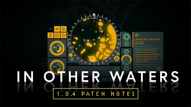 In Other Waters 1.0.4 tập trung vào sửa lỗi và bổ sung 1 số thay đổi nhỏ