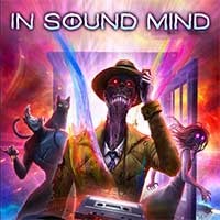 In Sound Mind Demo - Trải nghiệm game kinh dị tâm lý