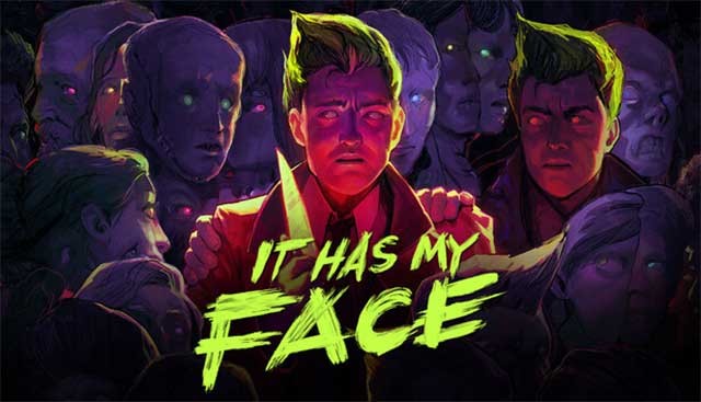 It Has My Face là game kinh dị chủ đề clone