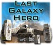 Last Galaxy Hero - Điều khiển xe tăng