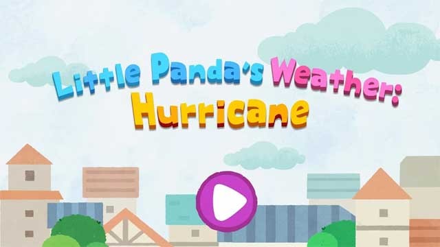 BabyBus hy vọng Little Panda's Weather: Hurricane có thể giúp trẻ học cách phòng tránh bão