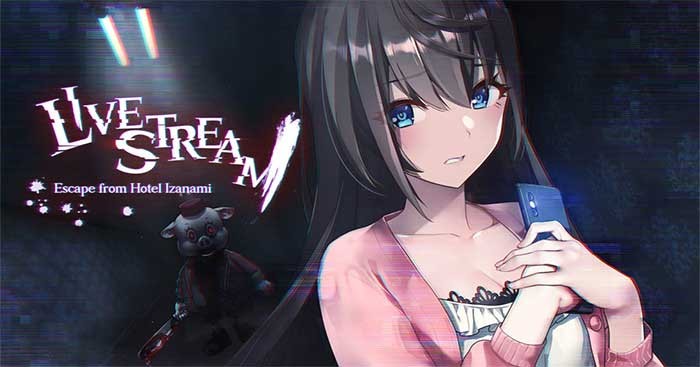 Livestream: Escape from Hotel Izanami là game kinh dị theo cốt truyện cực lôi cuốn