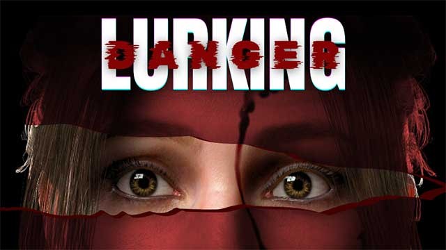 Lurking Danger là game kinh dị sinh tồn đặc sắc với cốt truyện lôi cuốn