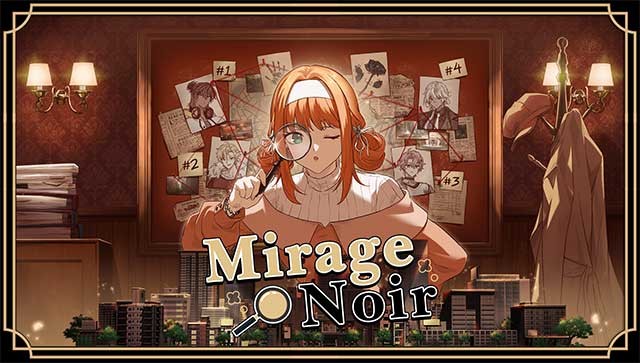 Mirage Noir là game visual novel chủ đề trinh thám kết hợp lãng mạn ly kỳ