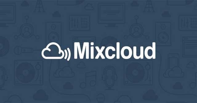 Nghe những bản mix mới và nóng nhất với ứng dụng Mixcloud cho Android