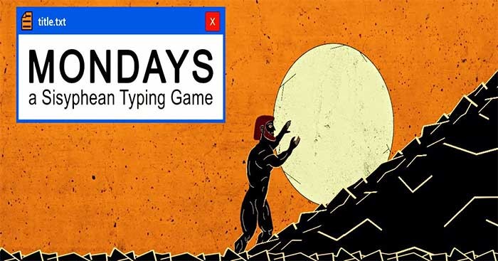 Mondays: a Sisyphean Typing Game là game đánh máy độc đáo trên nền tảng web