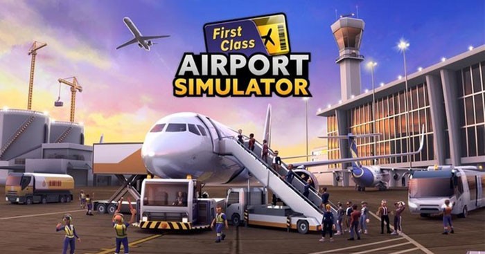Mẹo Điều Hành Sân Bay Trong Airport Simulator: First Class